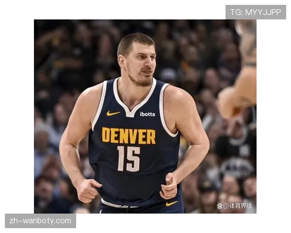 掘金约基奇防守端贡献5抢断,全能表现提升球队防守层次 掘金约基奇防守端贡献5抢断,全能表现提升球队防守层次