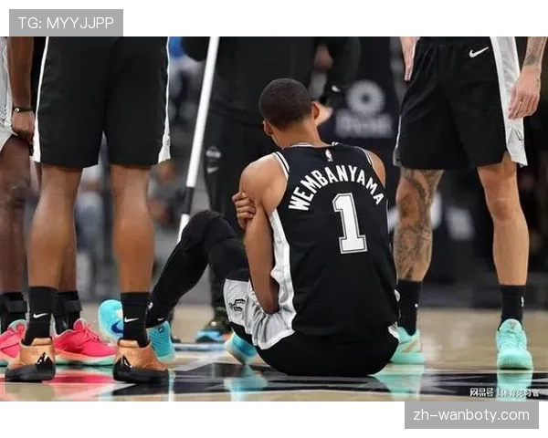 文班亚马脑震荡确诊，马刺攻防体系面临重组挑战